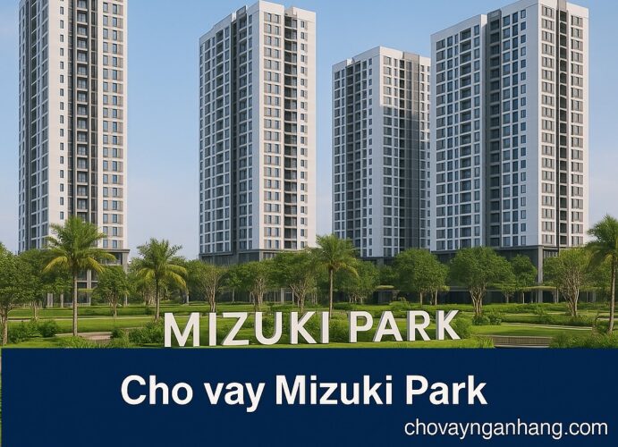 Mizuki Park - cho vay mua nhà dự án lãi suất thấp