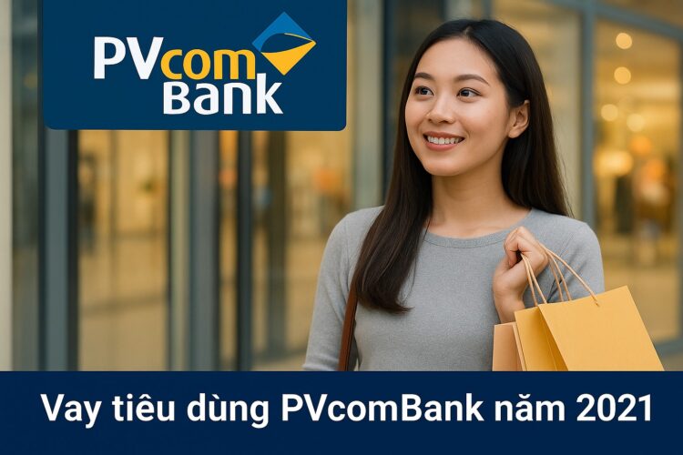 Vay tiêu dùng Pvcombank 2021