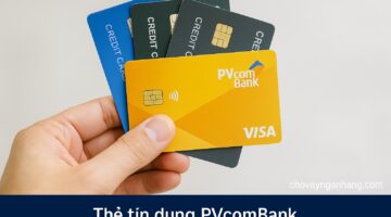 Mở thẻ tín dụng nhanh của PVcombank có nhiều ưu đãi nhất năm 2021