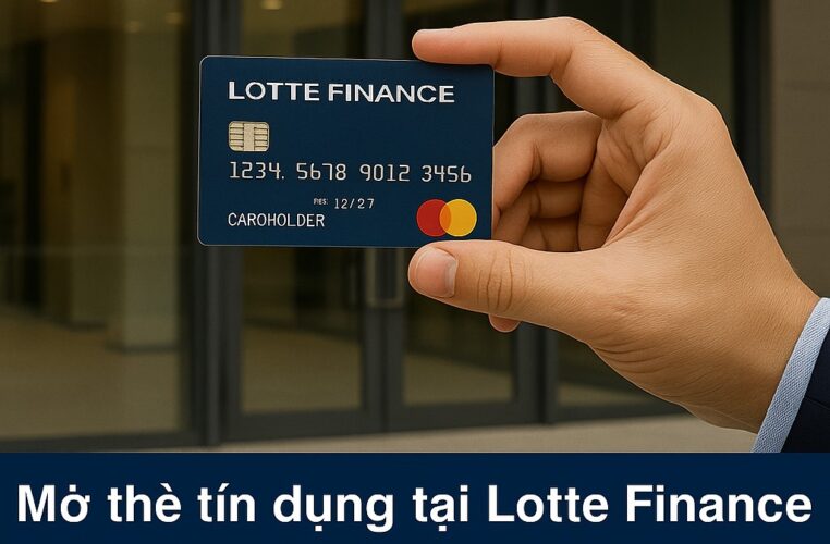 Mở thẻ tín dụng tại Lotte Finance đơn giản dễ dàng Mở thẻ tín dụng Lotte đơn giản