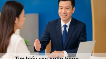 Tìm hiểu về hình thức vay mua căn hộ tại ngân hàng
