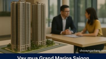 Vay mua Grand Marina SaiGon