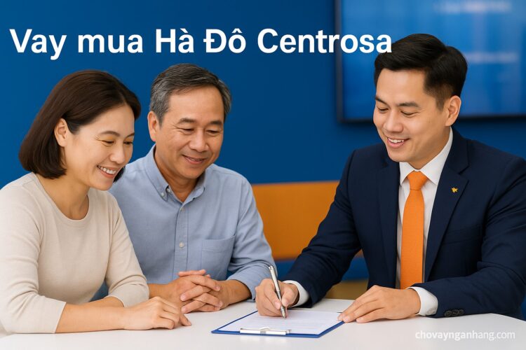 Vay mua căn hộ HaDo Centrosa thủ tục đơn giản, nhanh chóng Vay mua căn hộ HaDo Centrosa thủ tục đơn giản, nhanh chóng