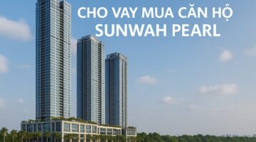 Vay mua căn hộ Sunwah Pearl - gói 25000 tỷ của VIB