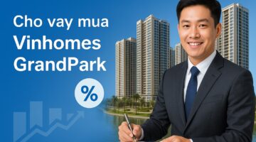 Vay mua căn hộ Vinhomes Grand Park và những sự thật bất ngờ
