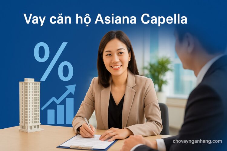 Vay mua căn hộ chung cư Asiana Capella và vô vàng ưu đãi Vay mua căn hộ chung cư Asiana Capella và vô vàng ưu đãi