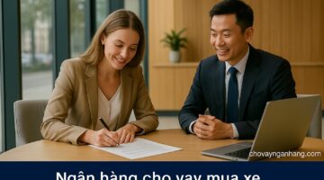 Vay mua xe Toyota - Thủ tục và những điều cần biết